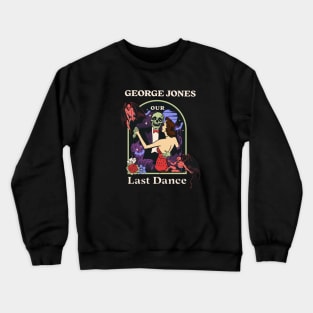 Our Last Dance George Crewneck Sweatshirt